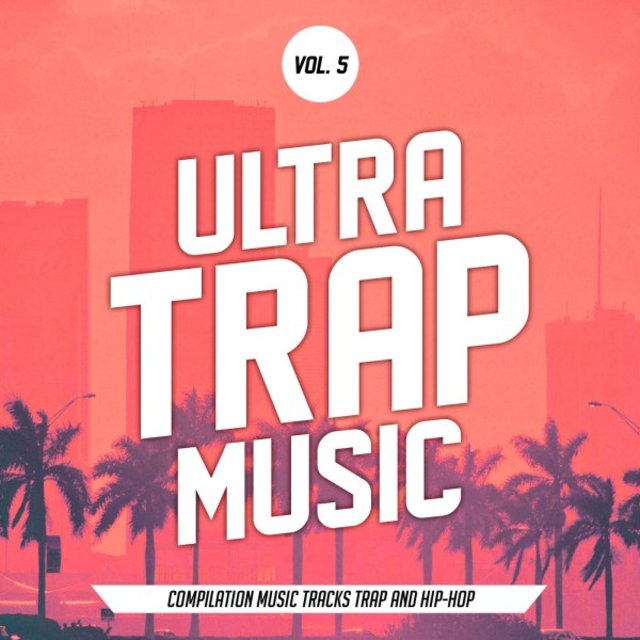 Ultra Trap Music, Vol. 5 (All Trap Music)