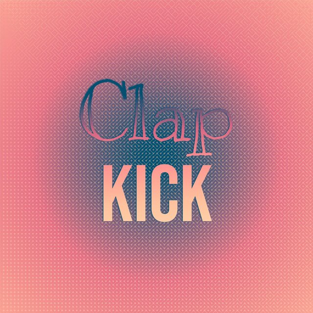 Clap Kick