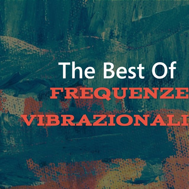 The Best of FREQUENZE VIBRAZIONALI