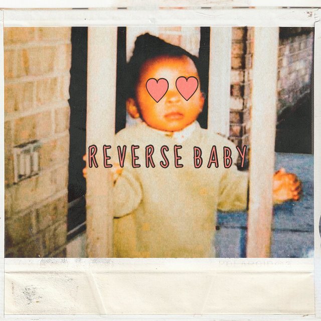 R E V E R S E B A B Y