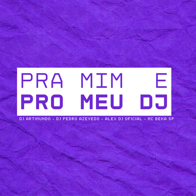 Pra Mim e pro Meu Dj