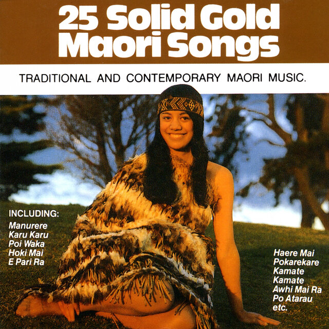 25 Solid Gold Maori Songs (Traditional and Contemporary Maori Music)
