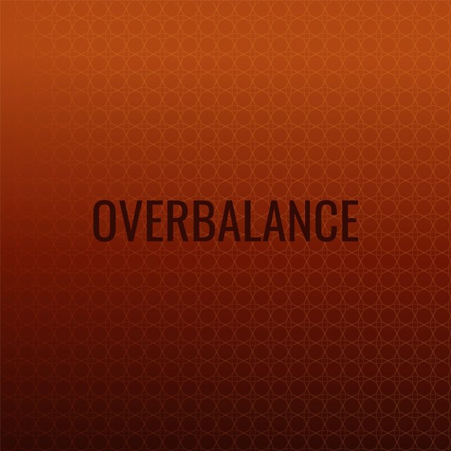 Overbalance