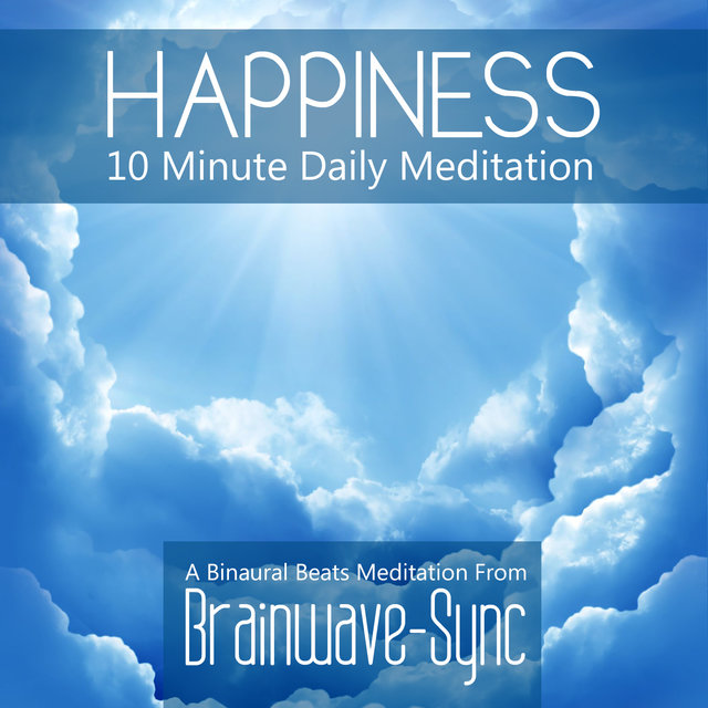 Happiness - 10 Minute Daily Meditation