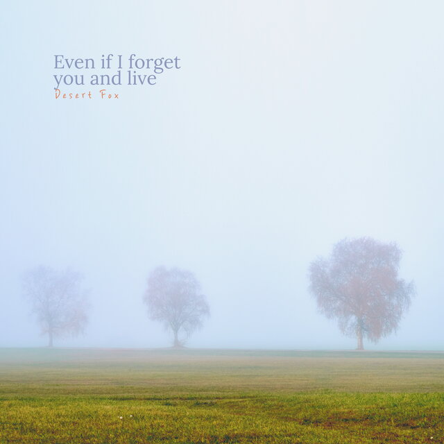 Even If I Forget You and Live