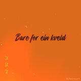 Bare for ein kveld