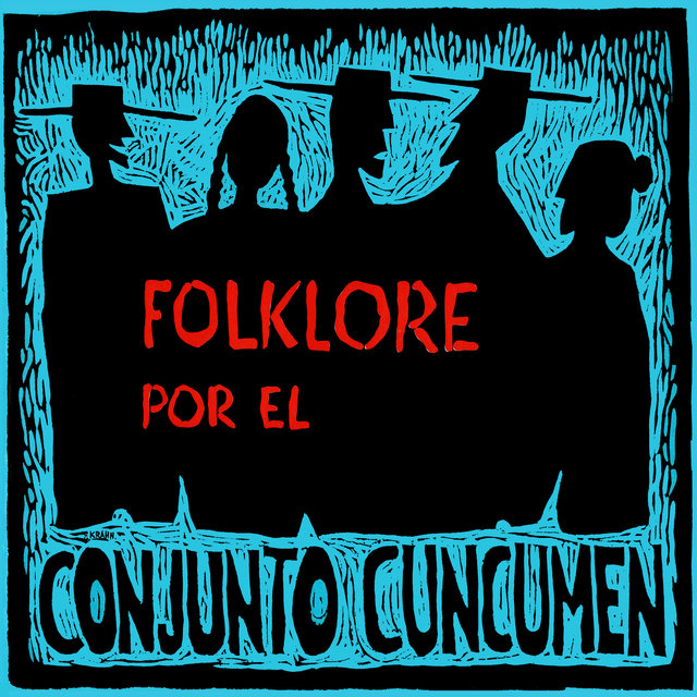 Folklore por el Conjunto Cuncumen (El Folklore de Chile, Vol. VII)