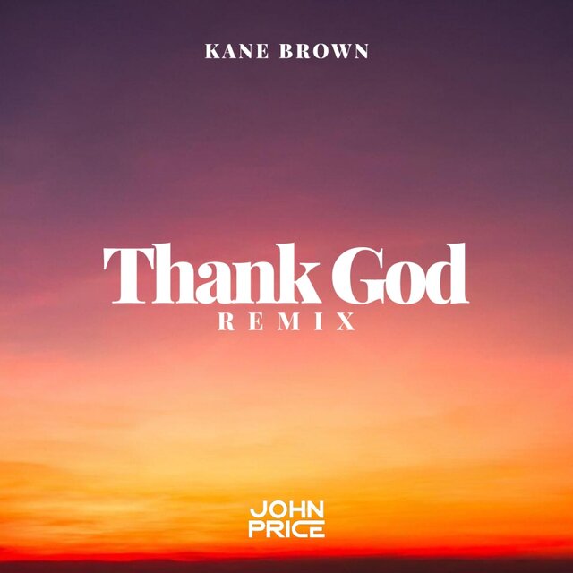 Thank God (John Price x Roadhouse Remix)