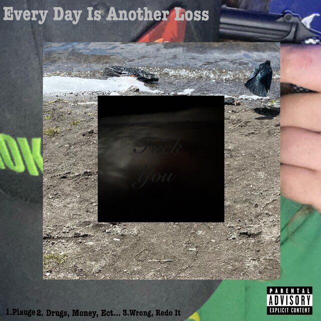 Everyday Is Another Loss