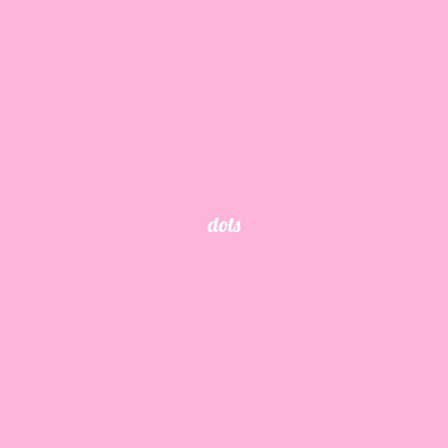 Dots