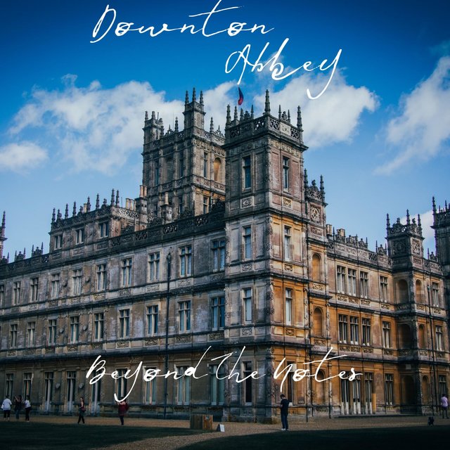Downton Abbey (the Suite)