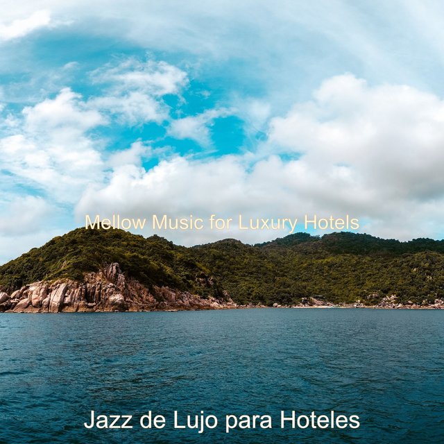 Mellow Music for Luxury Hotels