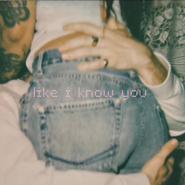 like i know you