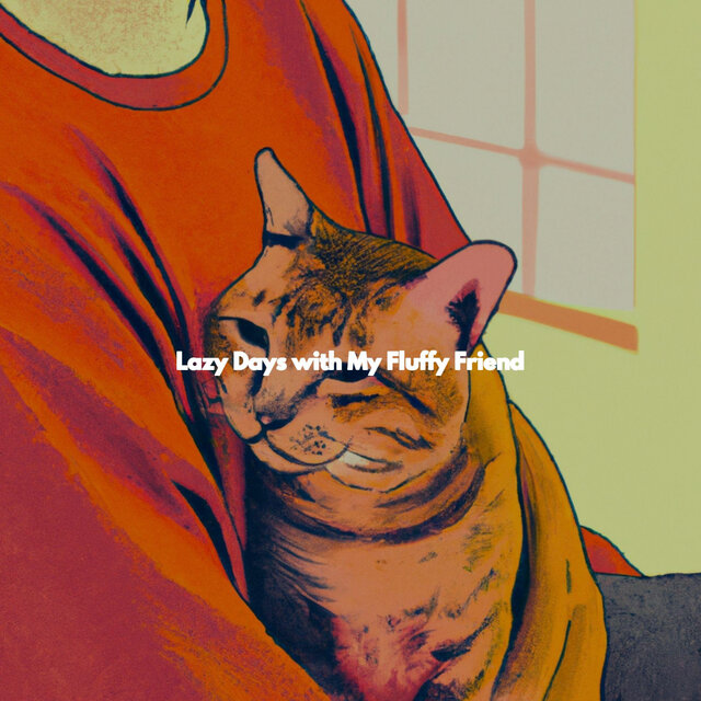 Lazy Days with My Fluffy Friend