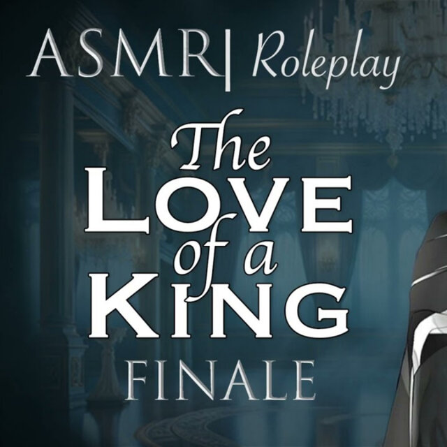 Audio Role Play | The Love of a King pt. 5 - FINALE