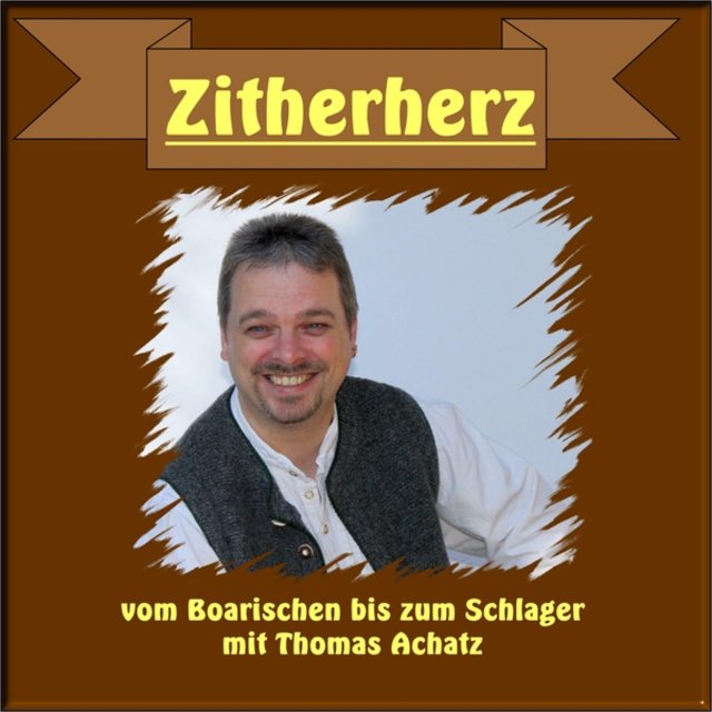 Zitherherz - Vom Boarischen bis zum Schlager