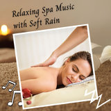 Relaxing Spa Music with Soft Rain - 1 Hour