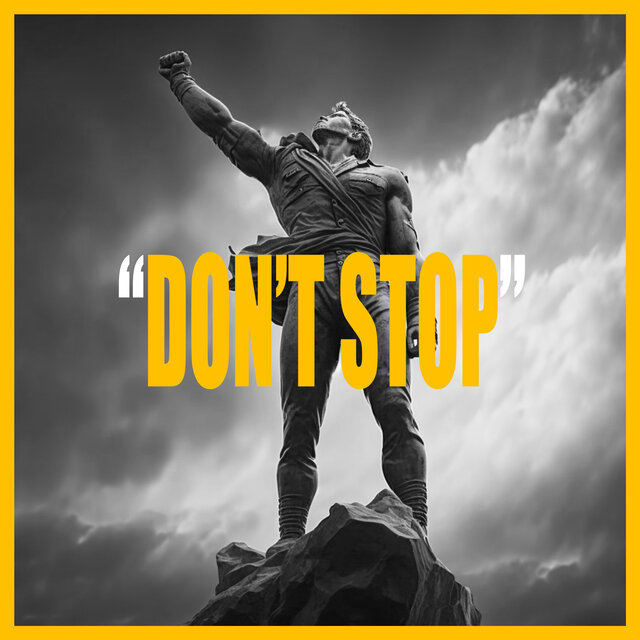 DON'T STOP