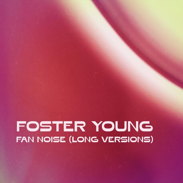 Fan Noise (Long Versions)
