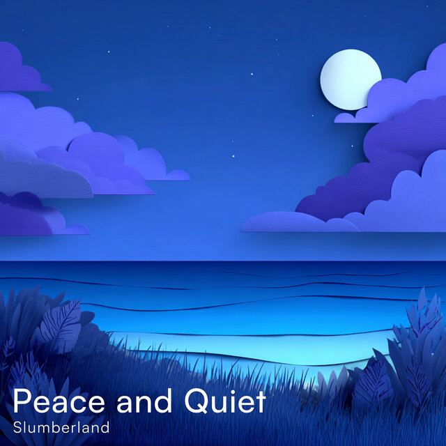 Peace and Quiet