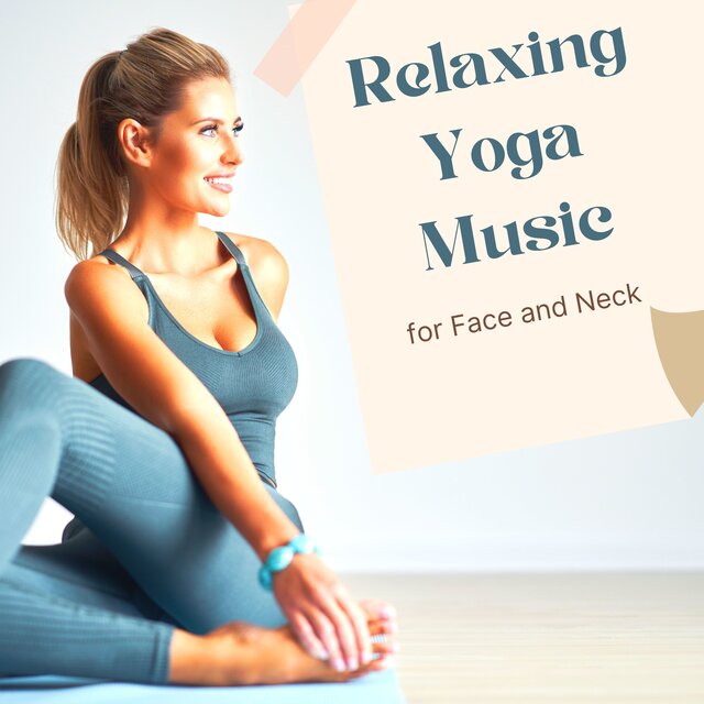 Relaxing Yoga Music for Face and Neck