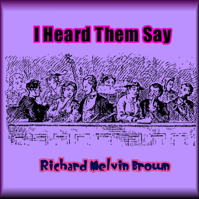 I Heard Them Say