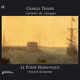 Cover art for album Tessier: Carnets de voyages by Le Poème Harmonique, Vincent Dumestre