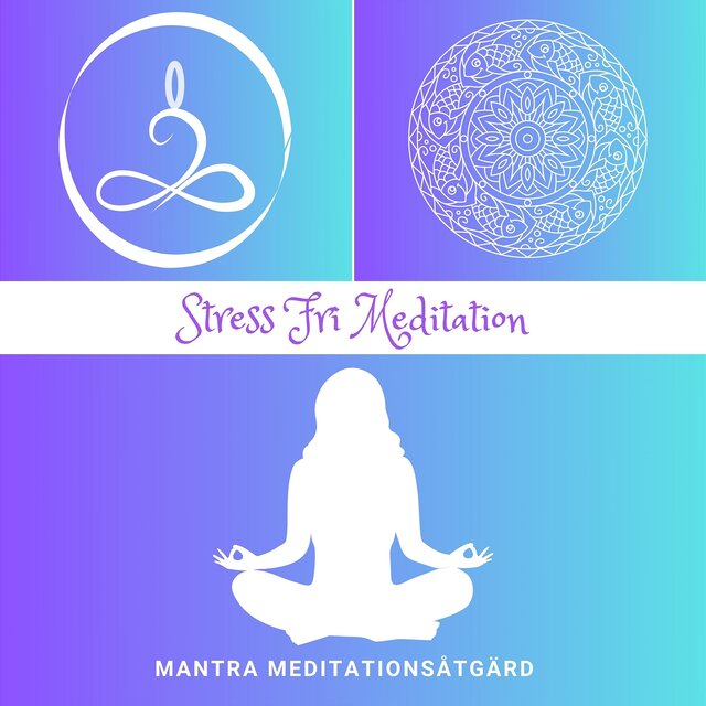 Stress Fri Meditation: Minskning av Spänning