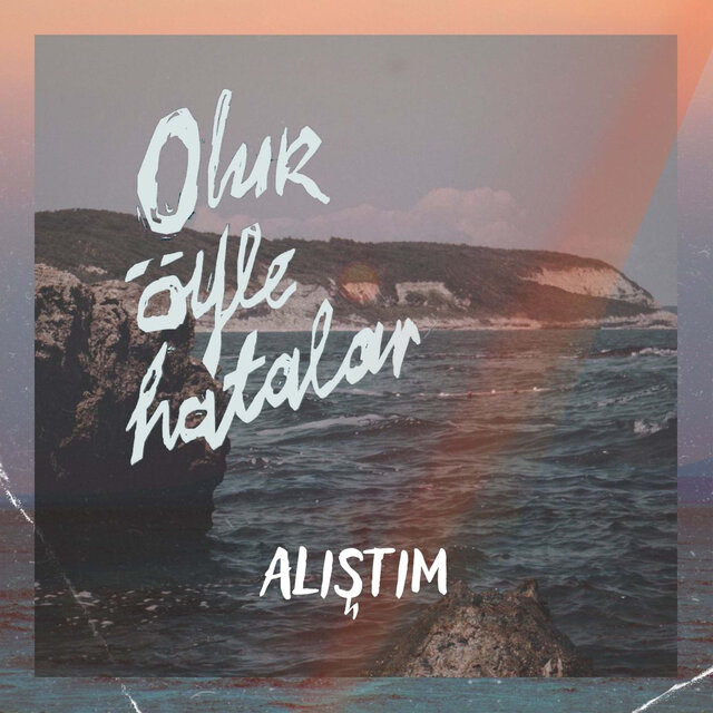 Alıştım