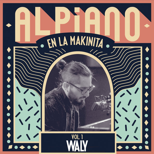 Sesiones al Piano Vol. I: Waly