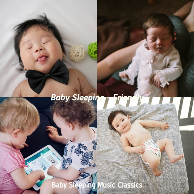 Baby Sleeping - Friendly
