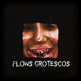 Flows grotescos (feat. Jugadores del ghetto)
