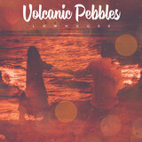 Volcanic Pebbles