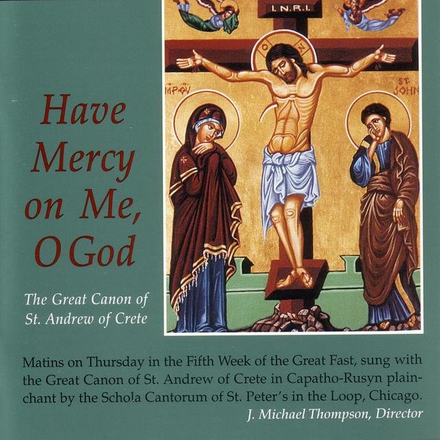 Have Mercy On Me, O God: The Great Canon of St. Andrew of Crete