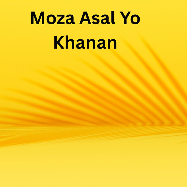 Moza Asal Yo Khanan