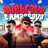 Quebrava e Amassava