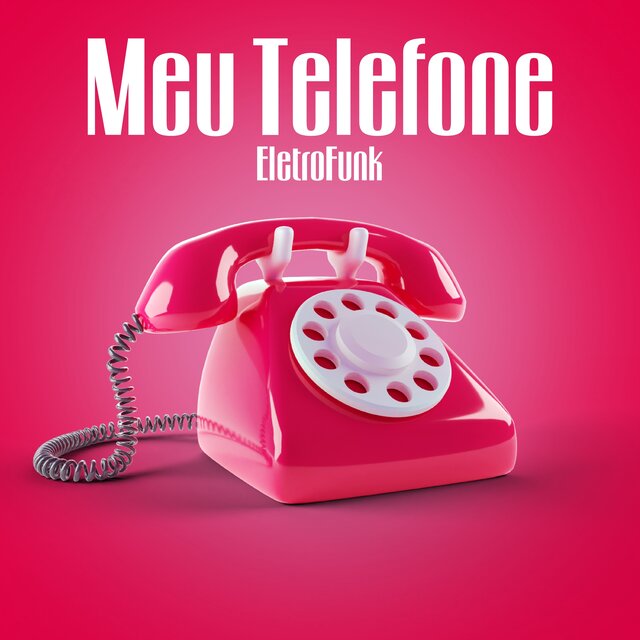 Meu Telefone - Eletrofunk