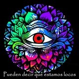 Pueden Decir Que Estamos Locos