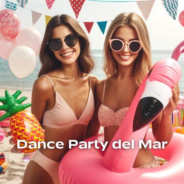 Dance Party del Mar (Ibiza Beach House)