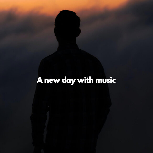 A new day with music