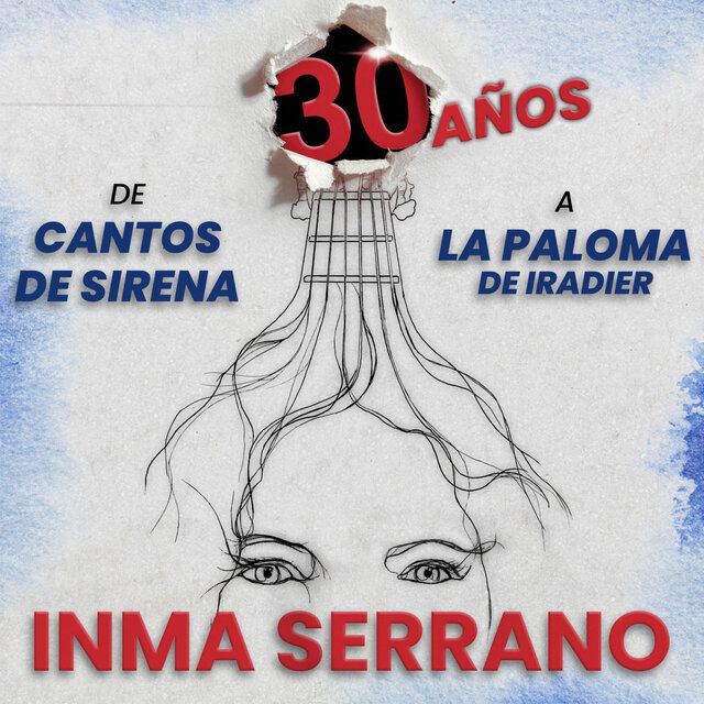 30 Años Con Inma Serrano. De Cantos de Sirena a La Paloma (Iradier)