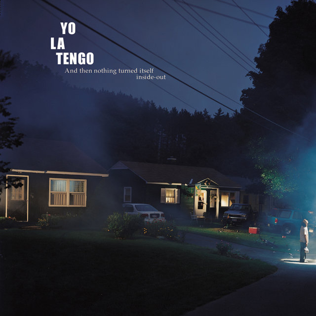 And Then Nothing Turned Itself InsideOut by Yo La Tengo on TIDAL