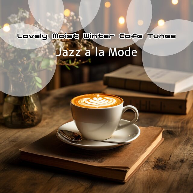 Lovely Moist Winter Cafe Tunes