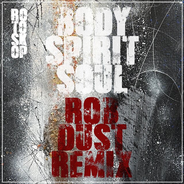 Body Spirit Soul (Rob Dust Remix)