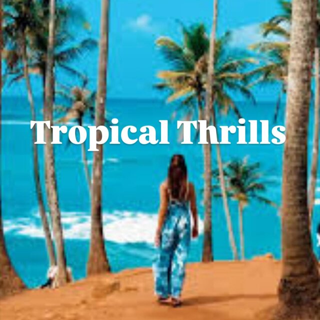 Tropical Thrills