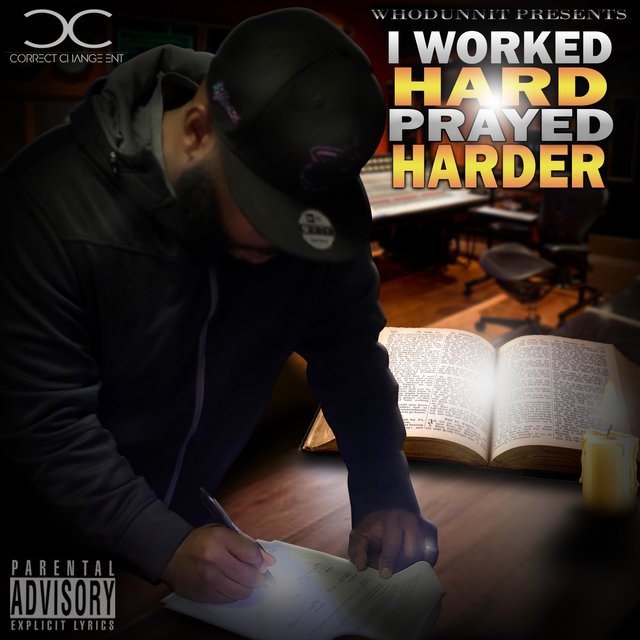 I WORKED HARD PRAYED HARDER