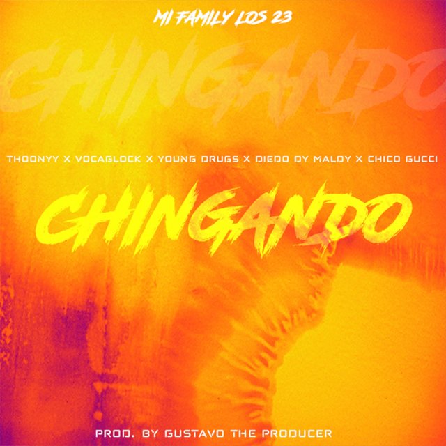 Chingando (feat. Voca Glock, Young Drugs, Diego Dy Maldy & Chico Gucci)