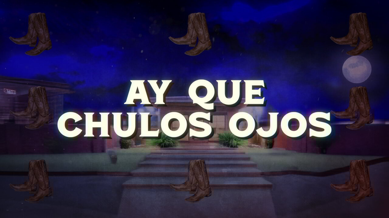 Ay Que Chulos Ojos