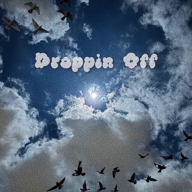 Droppin Off