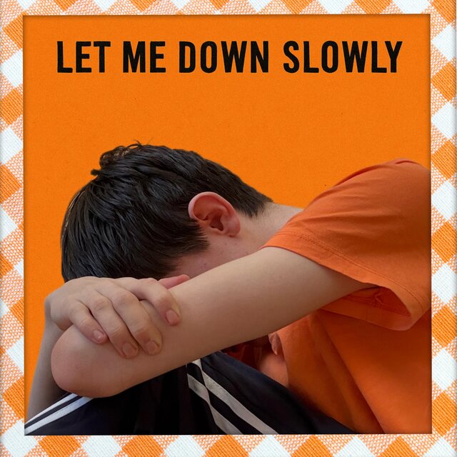 Let Me Down Slowly